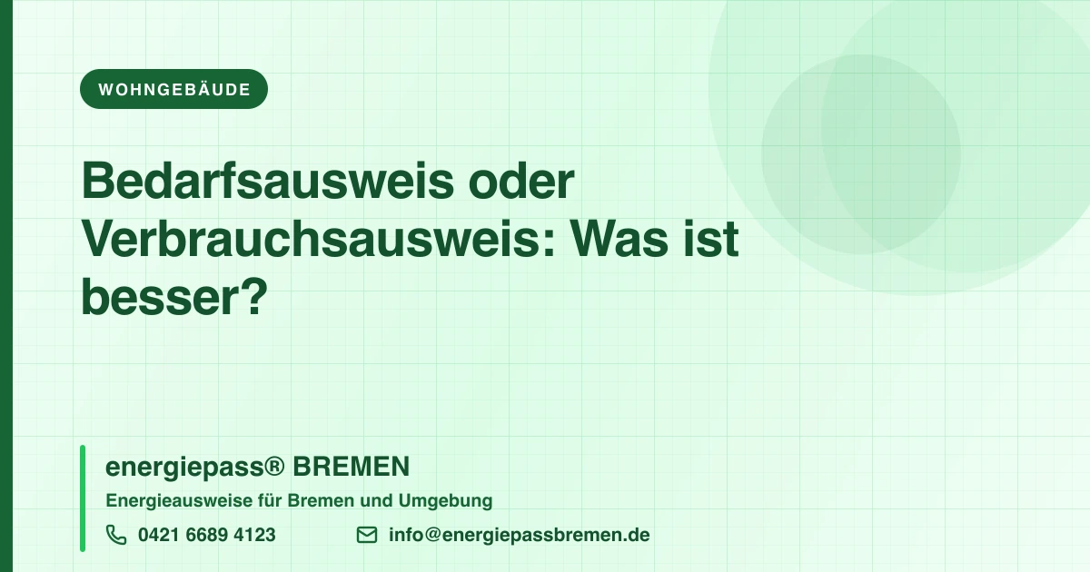 Energieausweis: Bedarfsausweis oder Verbrauchsausweis – Was ist besser?