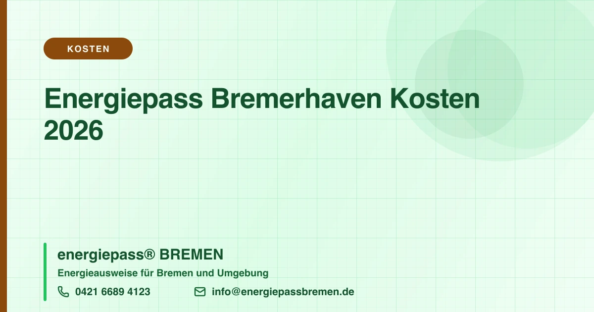 Energiepass Bremerhaven: Welche Kosten entstehen wirklich? Der komplette Guide