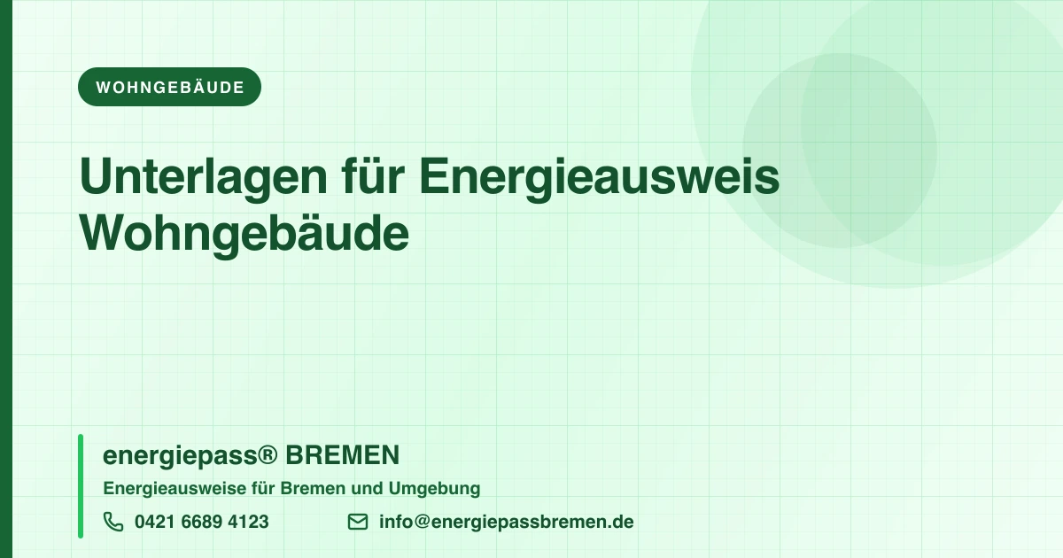 Was braucht man für die Erstellung eines Energieausweises Wohngebäude?